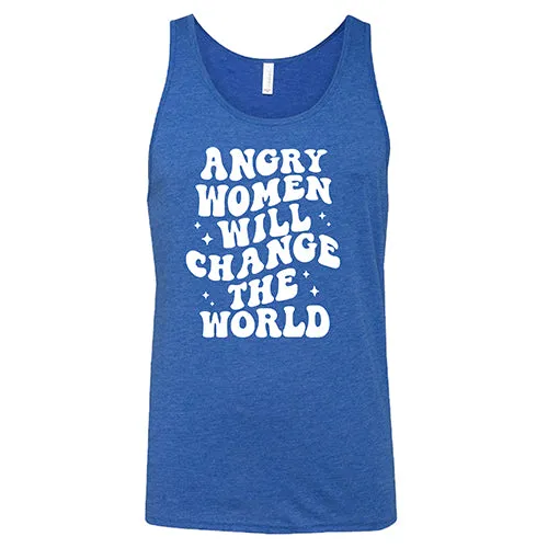 Angry Women Will Change The World Shirt Unisex