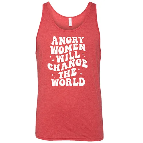 Angry Women Will Change The World Shirt Unisex