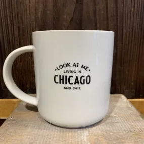 Look at Me Living In Chicago and Shit Mug