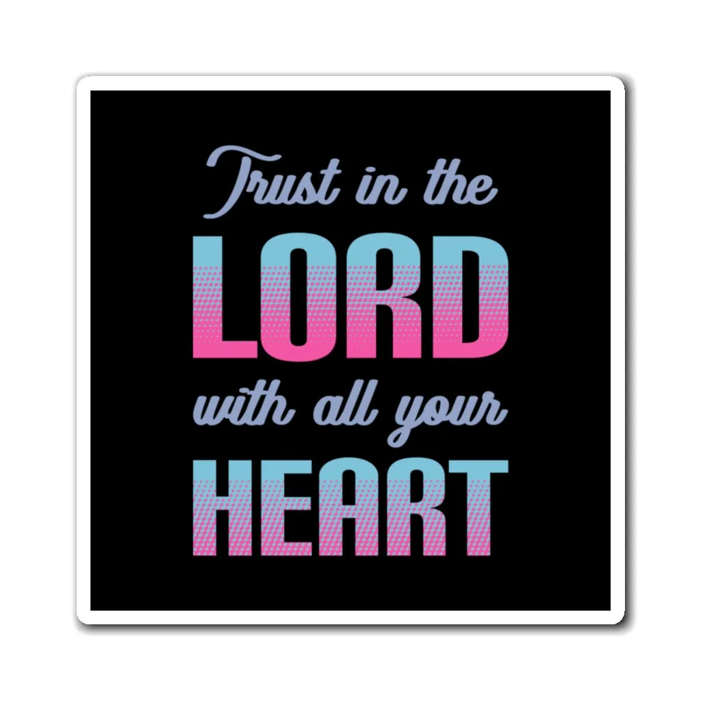 Trust in the Lord...  Magnet