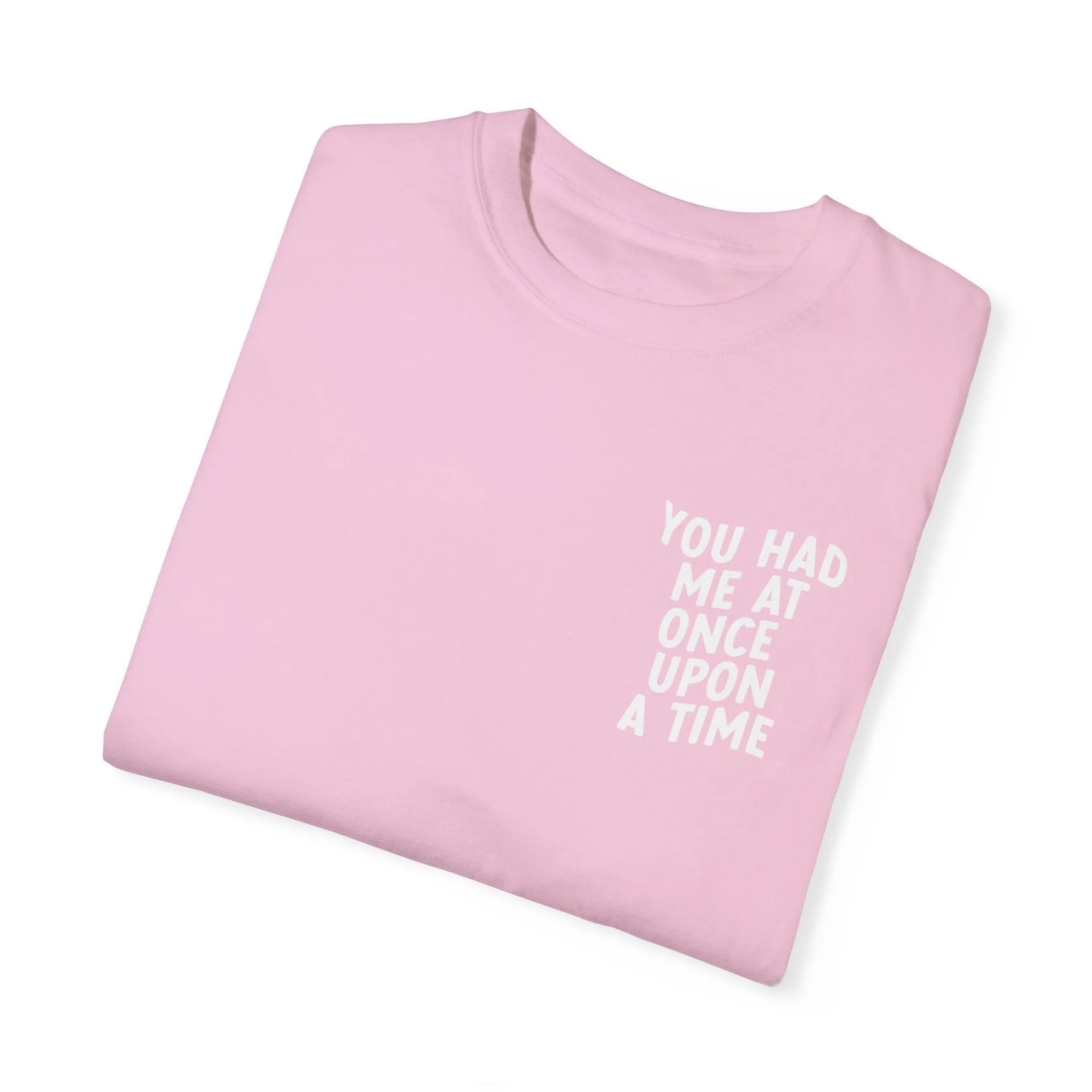 You had me at Happiest Place - Tee